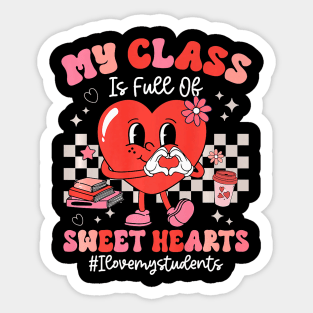 My Class Full Of Sweet Hearts Teacher Valentines Day Groovy Premium Sticker